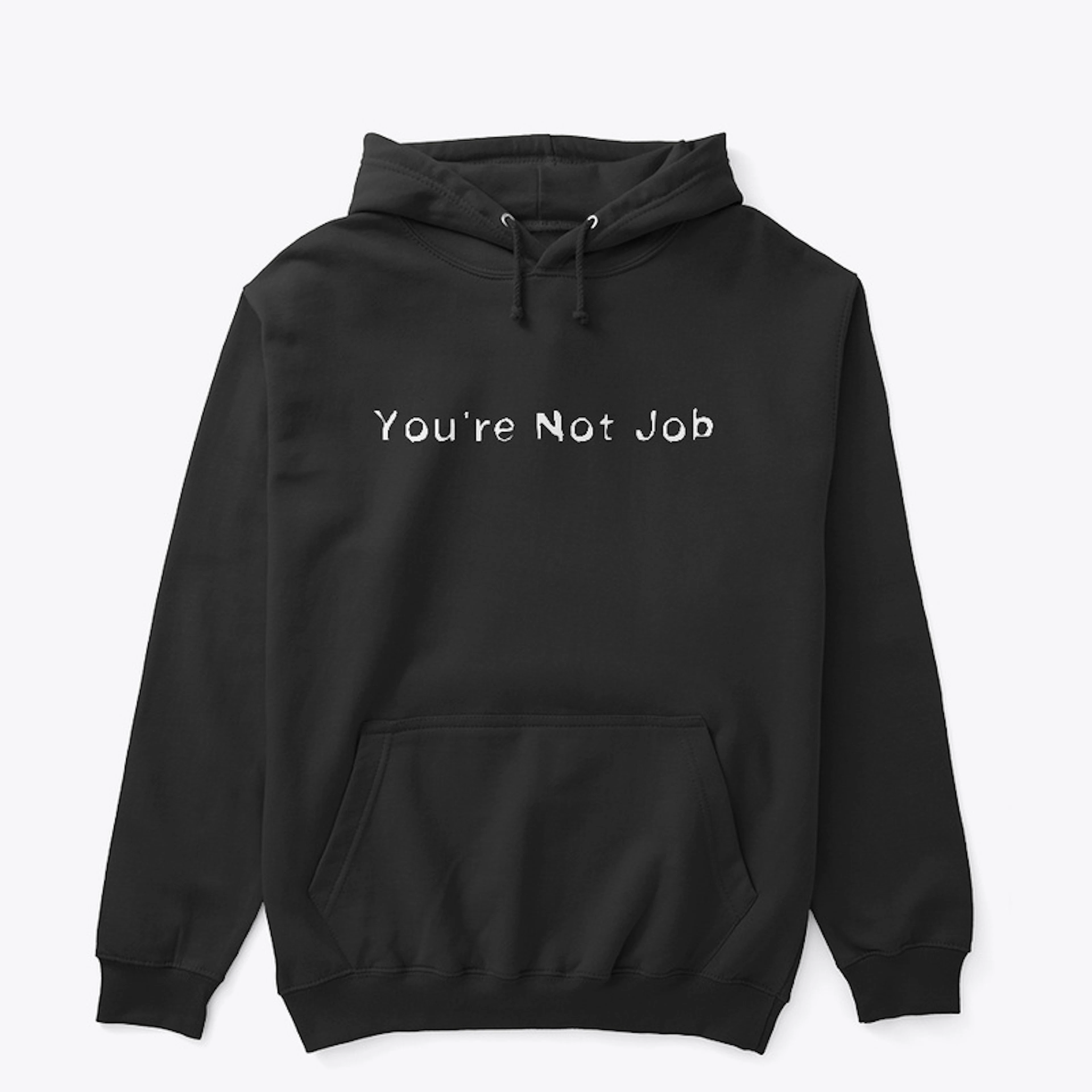 You're Not Job